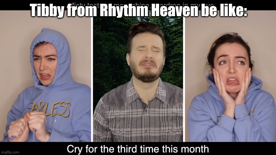 And Porsha... IG. | Tibby from Rhythm Heaven be like: | image tagged in cry for the third time this month | made w/ Imgflip meme maker