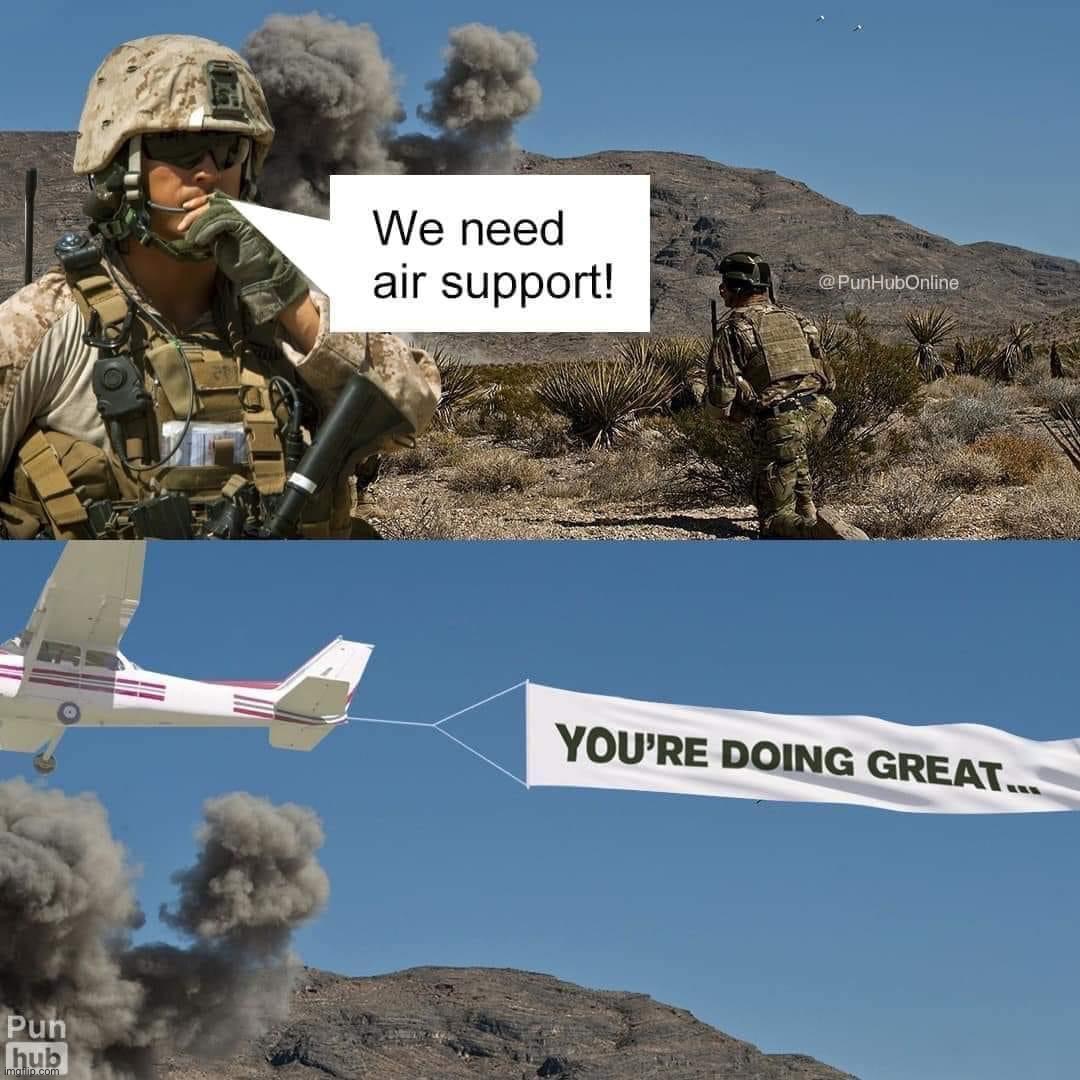 Air support | image tagged in air support | made w/ Imgflip meme maker