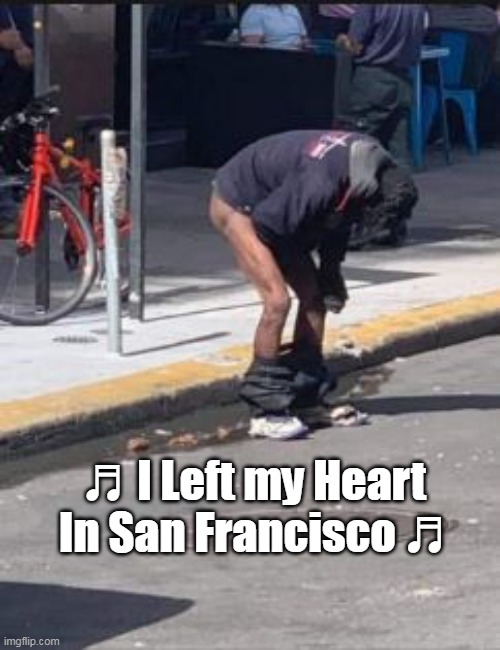 ♬ I Left my Heart In San Francisco ♬ | made w/ Imgflip meme maker