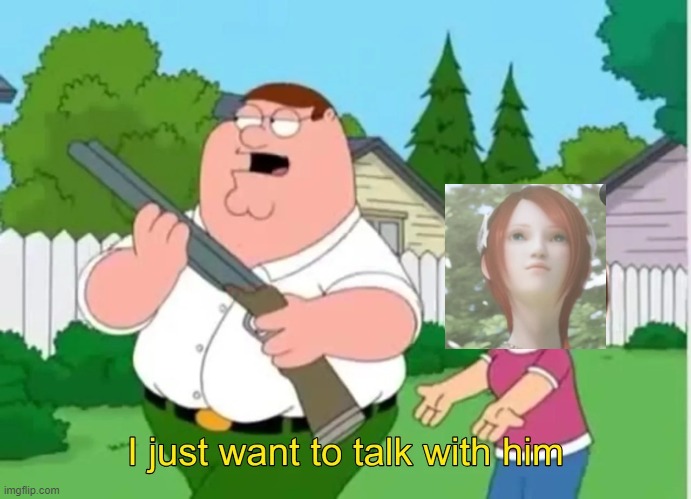 I just want to talk with him | image tagged in i just want to talk with him | made w/ Imgflip meme maker