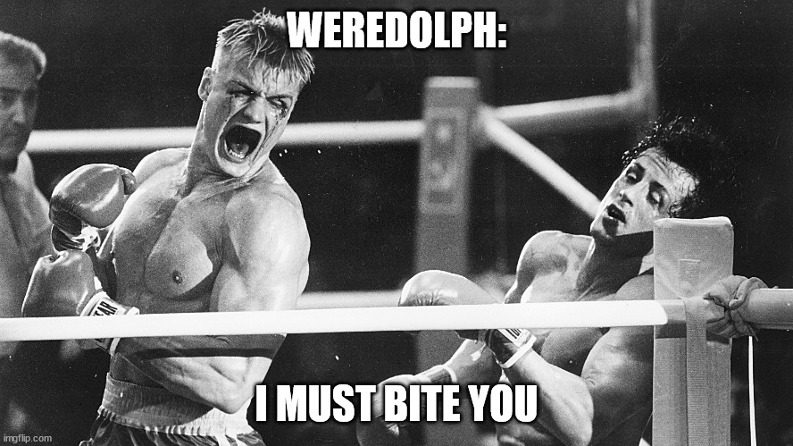 WereDolph | WEREDOLPH:; I MUST BITE YOU | image tagged in werewolf | made w/ Imgflip meme maker