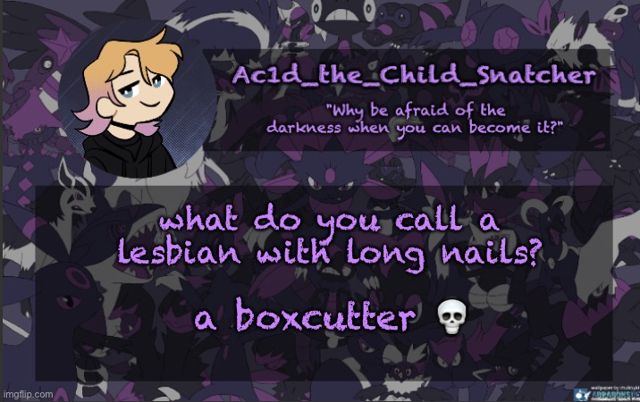 . | what do you call a lesbian with long nails? a boxcutter 💀 | made w/ Imgflip meme maker