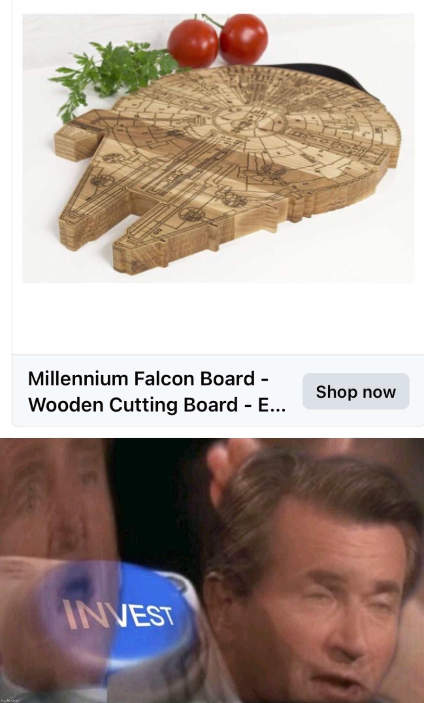 Invest | image tagged in millennium falcon cutting board,invest,millennium falcon,star wars,star wars meme,shopping | made w/ Imgflip meme maker