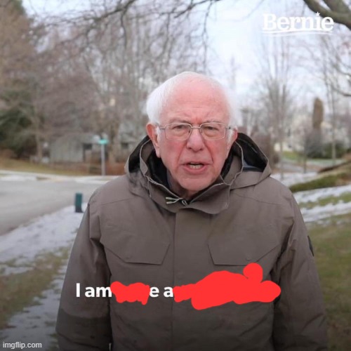 The Ultimate Betrayal | image tagged in memes,bernie i am once again asking for your support | made w/ Imgflip meme maker