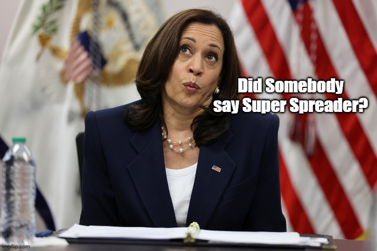 Did Somebody say Super Spreader? | made w/ Imgflip meme maker