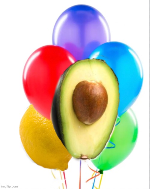 Time for a celebration | image tagged in balloons,fruit,avocado,lemon,dada,surreal | made w/ Imgflip meme maker