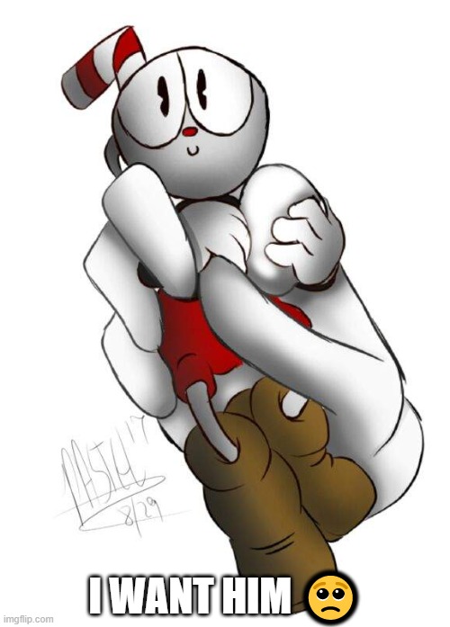 BITTY CUPHEAAAAADDDDD | I WANT HIM 🥺 | made w/ Imgflip meme maker
