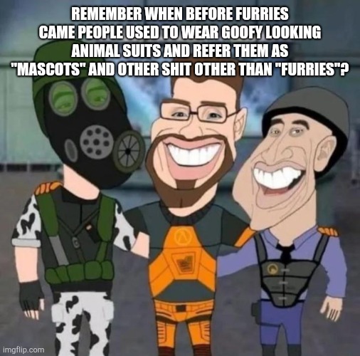 "hey that guy is that goofy suit is gonna jump into the pool all wet!" | REMEMBER WHEN BEFORE FURRIES CAME PEOPLE USED TO WEAR GOOFY LOOKING ANIMAL SUITS AND REFER THEM AS "MASCOTS" AND OTHER SHIT OTHER THAN "FURRIES"? | image tagged in buds | made w/ Imgflip meme maker