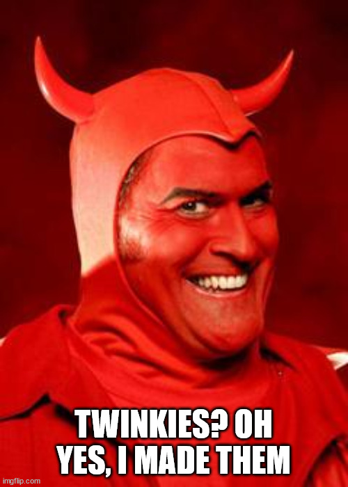 Devil Bruce | TWINKIES? OH YES, I MADE THEM | image tagged in devil bruce | made w/ Imgflip meme maker