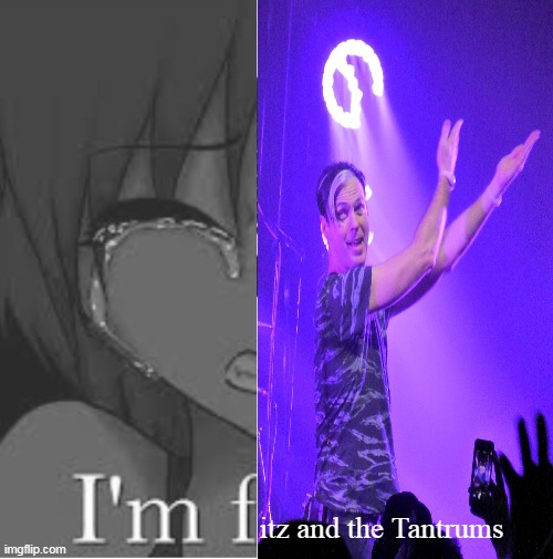 itz and the Tantrums | made w/ Imgflip meme maker