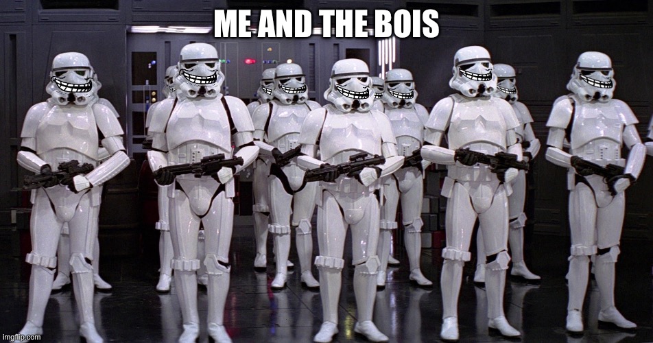 ME AND THE BOIS | made w/ Imgflip meme maker