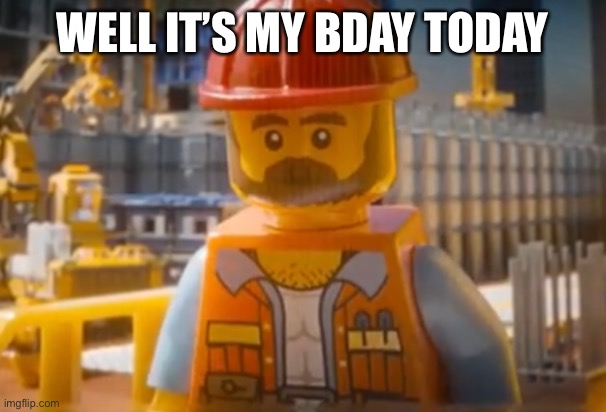 Dude been staring at your soul | WELL IT’S MY BDAY TODAY | image tagged in dude been staring at your soul | made w/ Imgflip meme maker