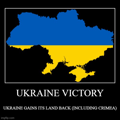 Ukraine victory | image tagged in funny,demotivationals | made w/ Imgflip demotivational maker