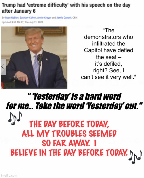 The Day Before Today | image tagged in idiot | made w/ Imgflip meme maker