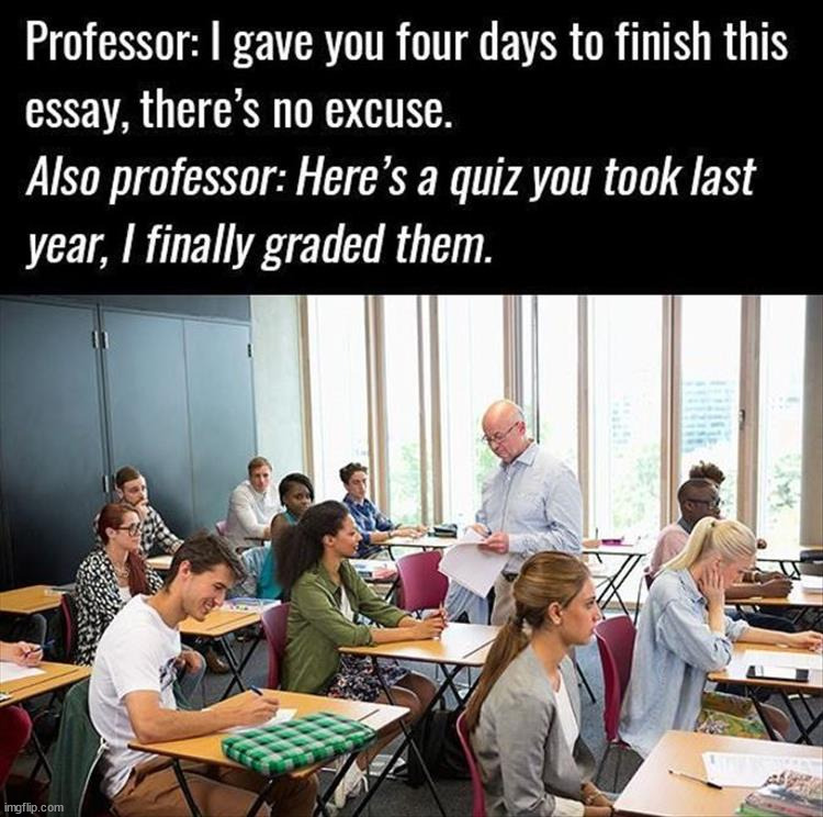 You have a deadline and the teacher can take their sweet time | image tagged in repost,teachers,time | made w/ Imgflip meme maker