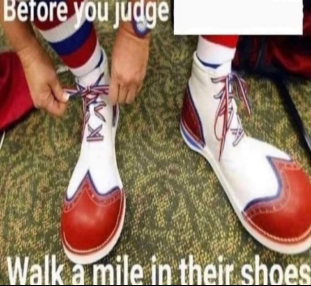 Walk a mile in their shoes Blank Meme Template