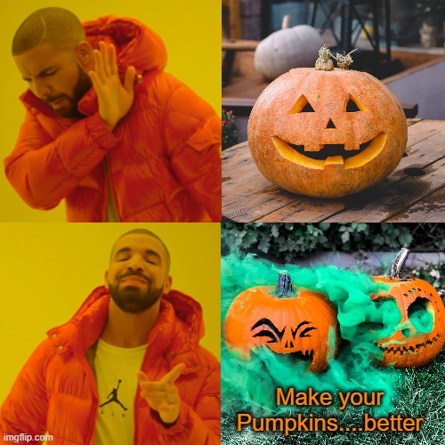 Bump up your Halloween Game with SmokeEffect.com | Make your Pumpkins....better | image tagged in memes | made w/ Imgflip meme maker