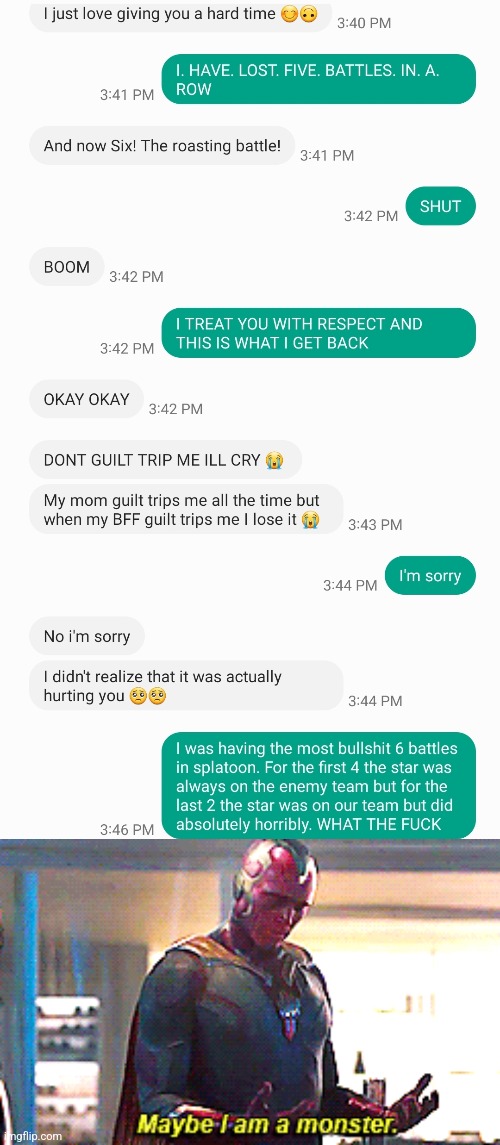 I had lost my cool | image tagged in maybe i am a monster | made w/ Imgflip meme maker