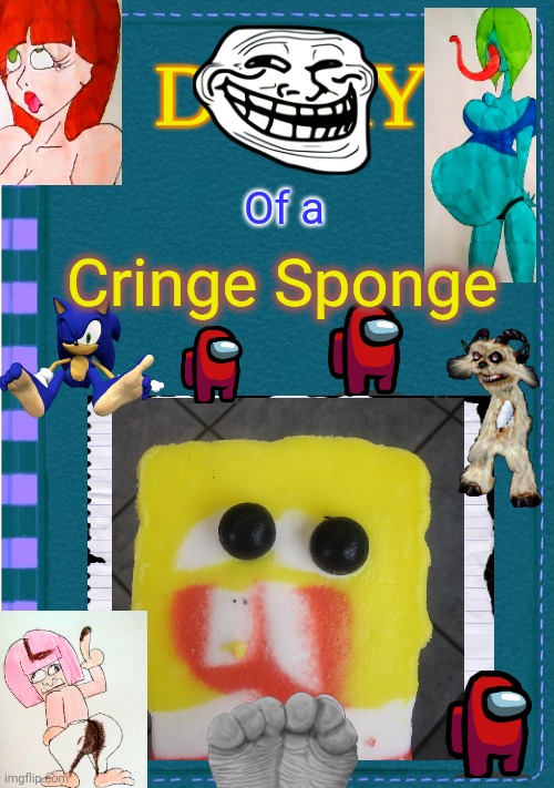 The Cringe Diary | Of a; Cringe Sponge | image tagged in diary of a wimpy kid blank cover,memes,cringe worthy,spongebob,fetish | made w/ Imgflip meme maker