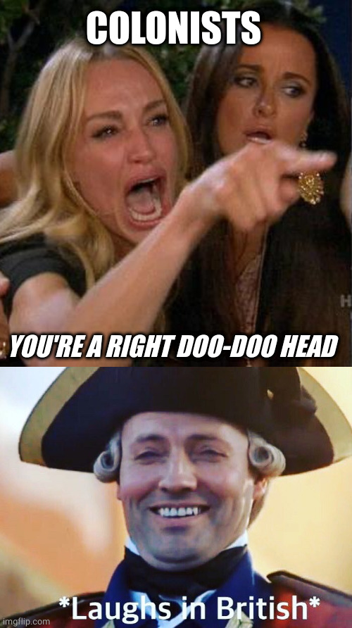 COLONISTS YOU'RE A RIGHT DOO-DOO HEAD | image tagged in laughs in british | made w/ Imgflip meme maker