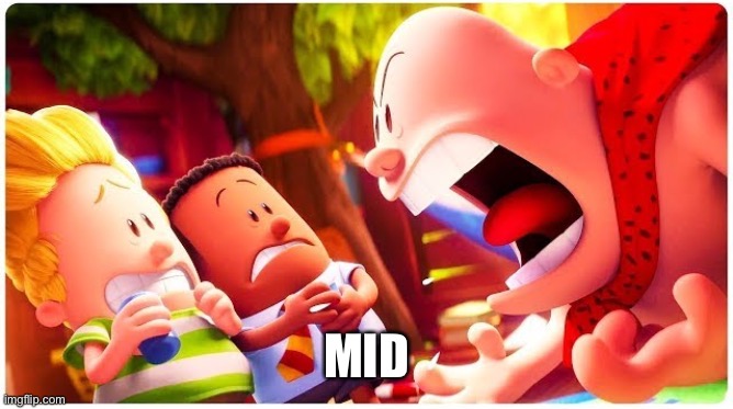 Mid | MID | image tagged in funny,reaction | made w/ Imgflip meme maker