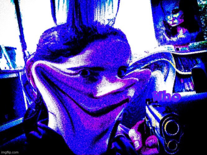 Who | image tagged in who | made w/ Imgflip meme maker
