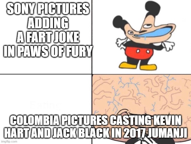 welcome to the jungle sony |  SONY PICTURES ADDING A FART JOKE IN PAWS OF FURY; COLOMBIA PICTURES CASTING KEVIN HART AND JACK BLACK IN 2017 JUMANJI | image tagged in big brain mokey,jumanji | made w/ Imgflip meme maker
