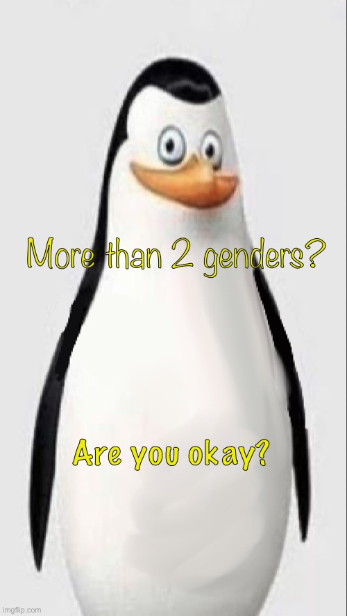 Homophobia Caption | More than 2 genders? Are you okay? | image tagged in homophobia caption | made w/ Imgflip meme maker