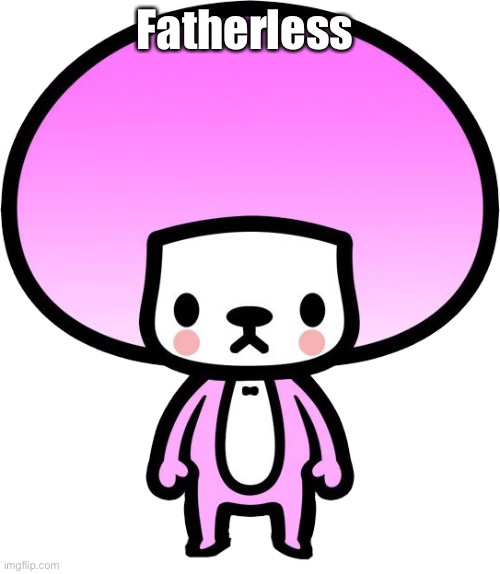 This isn’t directed towards anyone. | Fatherless | image tagged in tibby | made w/ Imgflip meme maker