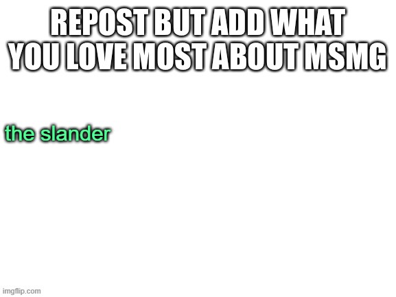 the slander | made w/ Imgflip meme maker