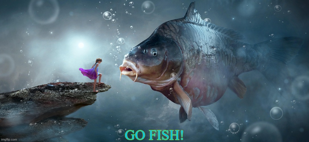 GO FISH! | made w/ Imgflip meme maker
