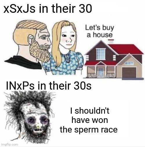 My parents at my age | xSxJs in their 30; INxPs in their 30s; I shouldn't have won the sperm race | image tagged in my parents at my age | made w/ Imgflip meme maker