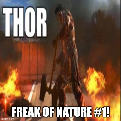 FREAK OF NATURE #1! | image tagged in dying,light | made w/ Imgflip meme maker