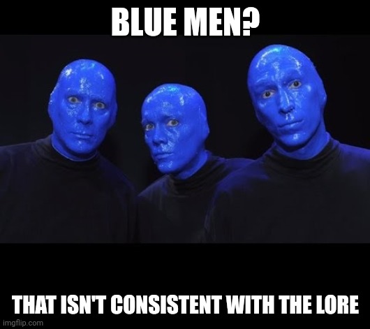 Blue man group - Imgflip