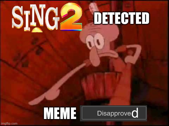 Squidward pointing | DETECTED; MEME; d | image tagged in squidward pointing | made w/ Imgflip meme maker