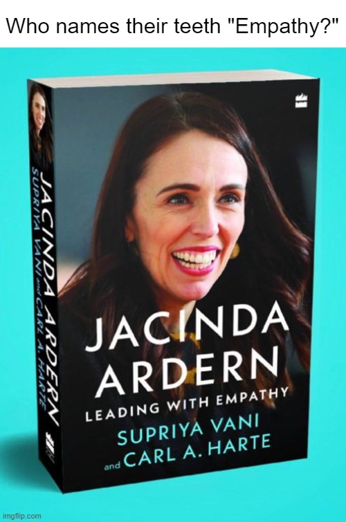 Indiana was the DOG's name | Who names their teeth "Empathy?" | made w/ Imgflip meme maker