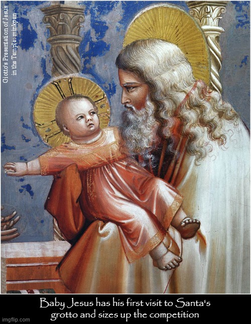 Santa Jesus | Giotto's Presentation of Jesus
in the Temple: minkpen; Baby Jesus has his first visit to Santa's
grotto and sizes up the competition | image tagged in art memes,baroque renaissance,christianity,atheism,christmas,religion | made w/ Imgflip meme maker