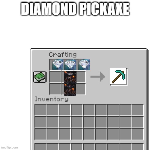 diamond pickaxe | DIAMOND PICKAXE | image tagged in dank memes,blank white template | made w/ Imgflip meme maker