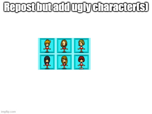 I describe games that were controversially redesigned as getting "The Dazzles treatment" | Repost but add ugly character(s) | image tagged in blank white template,rhythm heaven,repost but add | made w/ Imgflip meme maker