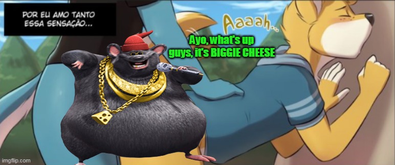  Ayo, what's up guys, it's BIGGIE CHEESE | image tagged in memes,biggie cheese,furry | made w/ Imgflip meme maker