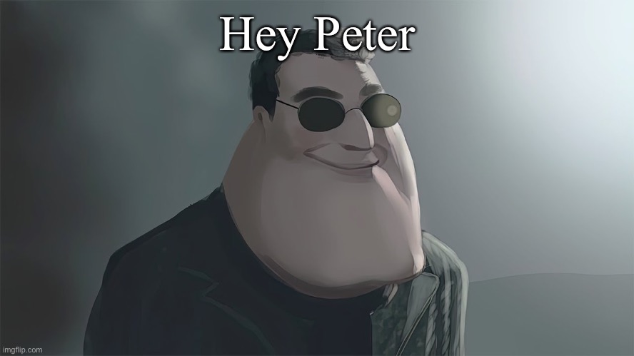 Hey Peter | made w/ Imgflip meme maker