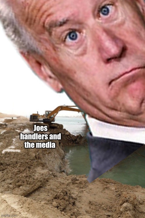 Seems like they are getting tired of digging Joe out | Joes handlers and the media | image tagged in joe biden,politics lol,memes,stupid people | made w/ Imgflip meme maker