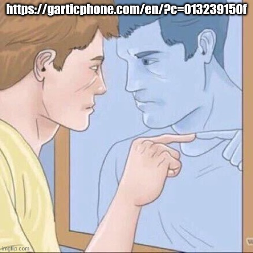 Pointing mirror guy | https://garticphone.com/en/?c=013239150f | image tagged in bored | made w/ Imgflip meme maker