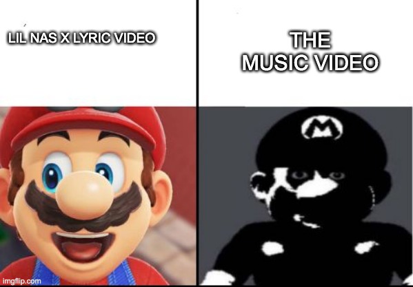 TRUE JUST TRUE | THE MUSIC VIDEO; LIL NAS X LYRIC VIDEO | image tagged in happy mario vs dark mario | made w/ Imgflip meme maker