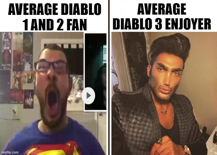 Diablo 3 is the best Diablo Game! | AVERAGE DIABLO 3 ENJOYER; AVERAGE DIABLO 1 AND 2 FAN | image tagged in average fan vs average enjoyer | made w/ Imgflip meme maker