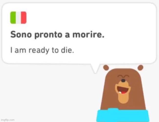 I am ready to die | image tagged in i am ready to die | made w/ Imgflip meme maker