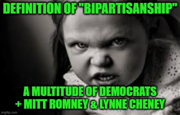 Breaking Down "Bipartisanship" | DEFINITION OF "BIPARTISANSHIP"; A MULTITUDE OF DEMOCRATS + MITT ROMNEY & LYNNE CHENEY | image tagged in bipartisanship,democrats,mitt romney,lynne cheney | made w/ Imgflip meme maker