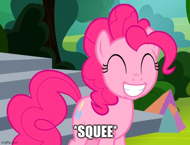 Cute Pinkie Pie (MLP) | *SQUEE* | image tagged in cute pinkie pie mlp | made w/ Imgflip meme maker