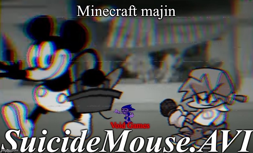 Minecraft majin | image tagged in suicide mouse announcement temp | made w/ Imgflip meme maker