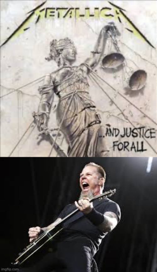 Based Metallica | image tagged in and justice for all,metallica | made w/ Imgflip meme maker